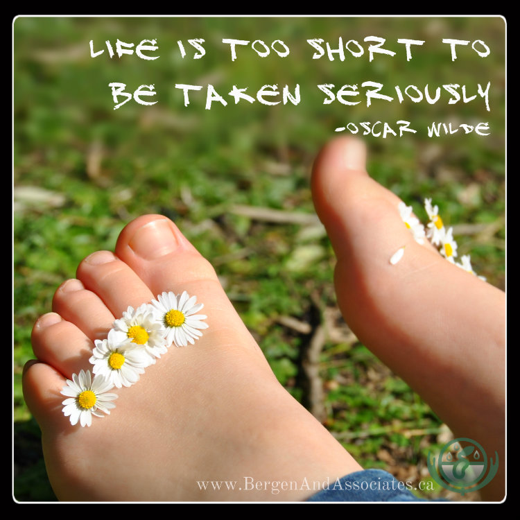 Poster by Bergen and Associates counselling of a quote by Oscar Wilde that states: Life is too short to be taken seriously